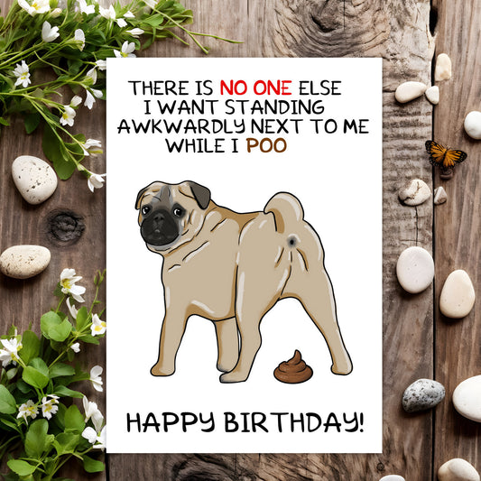 Pug While I Poo (Happy Birthday From The Dog)