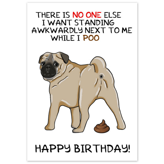 Pug While I Poo (Happy Birthday From The Dog)